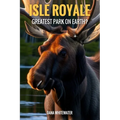Isle Royale: Best Park on Earth?