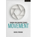 Theory for Theatre Studies: Movement