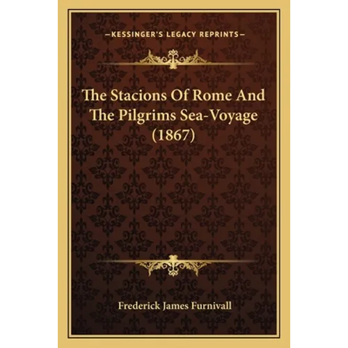 The Stacions Of Rome And The Pilgrims Sea-Voyage (1867)