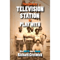 They Gave Us a Television Station to Play With: When ABC TV Came to Darwin