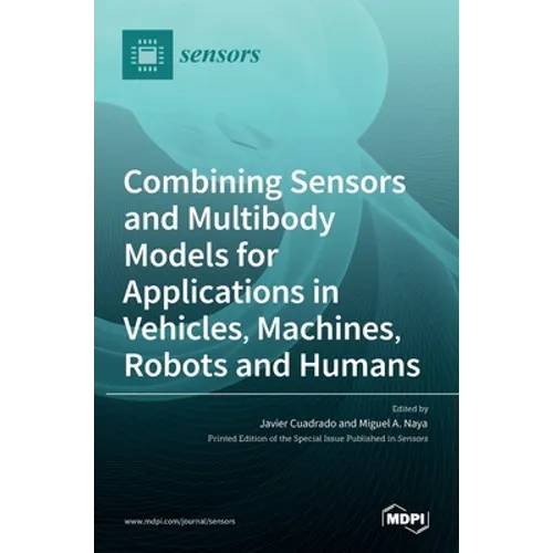 Combining Sensors and Multibody Models for Applications in Vehicles, Machines, Robots and Humans