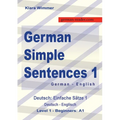 German Simple Sentences 1: German - English Textbook, Beginners A1 / Novice