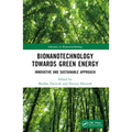 Bionanotechnology Towards Green Energy: Innovative and Sustainable Approach