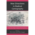 New Directions in Radical Cartography: Why the Map is Never the Territory