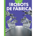 Curiosidad Por Los Robots de Fábrica