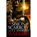 Warrior: The Epic Story of Caratacus, Warrior Briton and Enemy of the Roman Empire...: The Epic Story of Caratacus, Warrior Briton and Enemy of the Ro