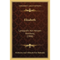 Elisabeth: Landgrafin Von Hessen-Homburg (1908)
