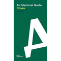 Dhaka: Architectural Guide