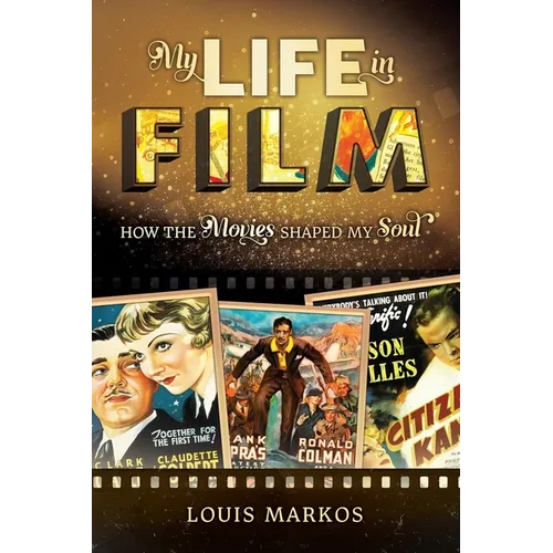 My Life in Film: How the Movies Shaped My Soul