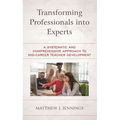 Transforming Professionals Into Experts: A Systematic and Comprehensive Approach to Mid-Career Teacher Development