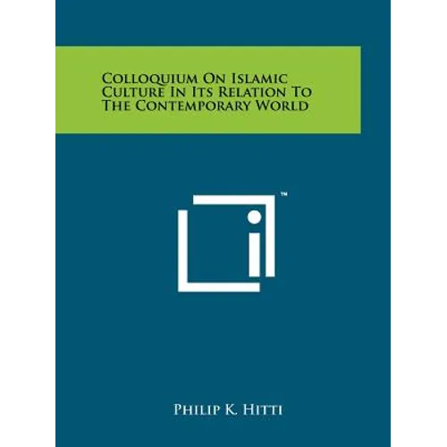 Colloquium On Islamic Culture In Its Relation To The Contemporary World