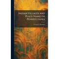 Indian Villages and Place Names in Pennsylvania