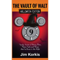 Vault of Walt 9: Halloween Edition: Spooky Stories of Disney Films, Theme Parks, and Things That Go Bump In the Night