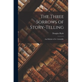 The Three Sorrows of Story-telling: And Ballads of St. Columkille