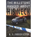 The Millstone Hanged About His Neck: A British crime thriller with a great twist