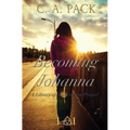 Becoming Johanna: A Library of Illumination Prequel Novella