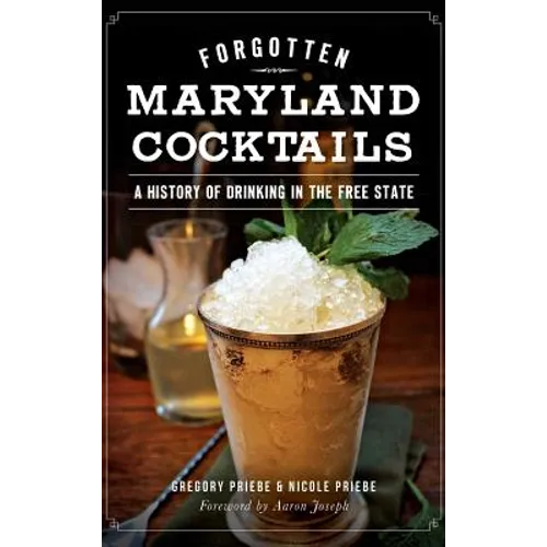 Forgotten Maryland Cocktails: A History of Drinking in the Free State