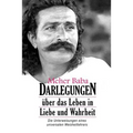 Meher Baba Darlegungen: Über das Leben in Liebe und Wahrheit