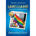 Law of the Land -International Travel: Travel Guide for the LGBTQ+ Community