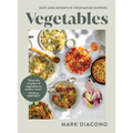Vegetables: Easy and Inventive Vegetarian Suppers