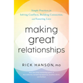 Making Great Relationships: Simple Practices for Solving Conflicts, Building Connection, and Fostering Love