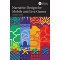 Narrative Design for Mobile and Live Games