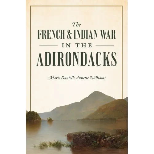 The French & Indian War in the Adirondacks