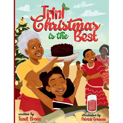 Trini Christmas is the Best: Experience the Holiday Magic and Traditions of Trinidad and Tobago