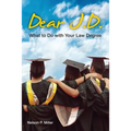 Dear J.D.: What to Do with Your Law Degree