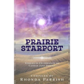 Prairie Starport: Stories in Celebration of Candas Jane Dorsey