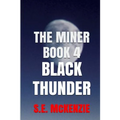 Black Thunder: The Miner Book 4
