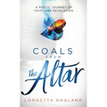 Coals from the Altar: A Poetic Journey of Faith and Revelation