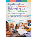 Using Picture Books to Promote Empathy, Belonging, and Social Justice in Pre-K and Kindergarten