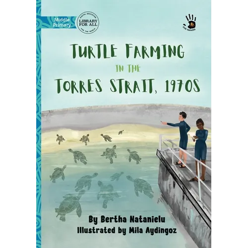 Turtle Farming in the Torres Strait, 1970s - Our Yarning