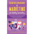 Una guía completa de publicidad digital: estrategias de Facebook, Google SEO y Youtube. Aprende los secretos más importantes de la publicidad de Insta
