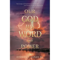 Our God His Word And Power
