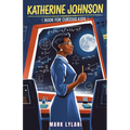 Katherine Johnson Book for Curious Kids: The Mathematician Who Took Us to the Moon and Back