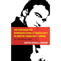 The Performative Representations of Masculinity in Quentin Tarantino's Cinema: All the Auteur's Men