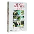 Island Follies: Romantic Homes of the Bahamas: The Tropical Architecture of Henry Melich