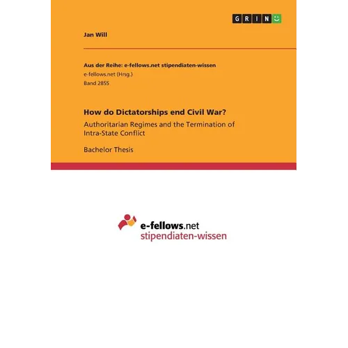 How do Dictatorships end Civil War?: Authoritarian Regimes and the Termination of Intra-State Conflict