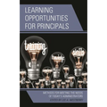 Learning Opportunities for Principals: Methods for Meeting the Needs of Today's Administrators