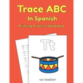 Trace ABC In Spanish: Printing Practice Workbook: Traceable Alphabet Worksheets For Preschoolers