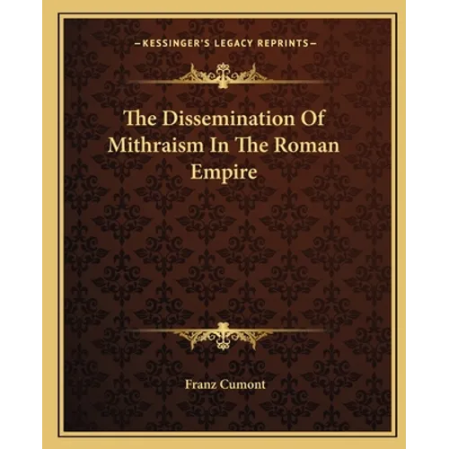 The Dissemination Of Mithraism In The Roman Empire