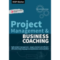 Project Management & Business Coaching: Agile project management - target-oriented and efficient with active body language & comprehensive communicati