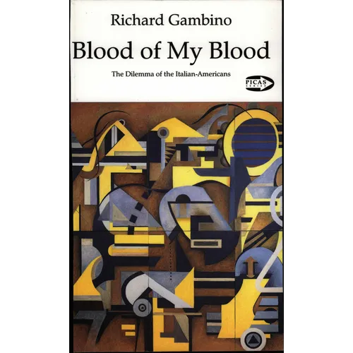Blood of My Blood: The Dilemma of the Italian-Americans Volume 7