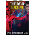 The Devil Made Me Do Him