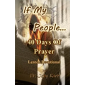 If My People...: 40 Days Of Prayer Lenten Devotional