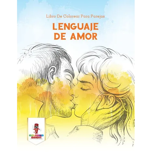 Lenguaje De Amor: Libro De Colorear Para Parejas