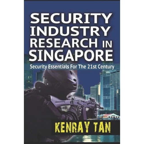 Security Industry Research in Singapore: Security Essentials for the 21st Century
