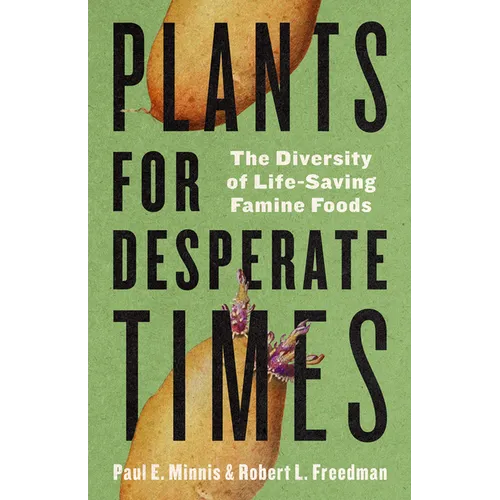 Plants for Desperate Times: The Diversity of Life-Saving Famine Foods